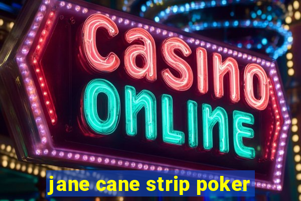 jane cane strip poker